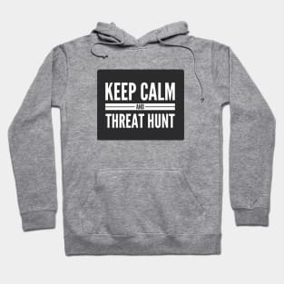 Cybersecurity Keep Calm And Threat Hunt Black Background Hoodie